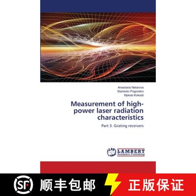 【3-4周达】Measurement of high-power laser radiation characteristics: Part 3. Grating receivers (Aufl.) [9786206738602]