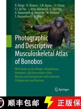 【3-4周达】Photographic and Descriptive Musculoskeletal Atlas of Bonobos: With Notes on the Weight, A... [9783319541051]