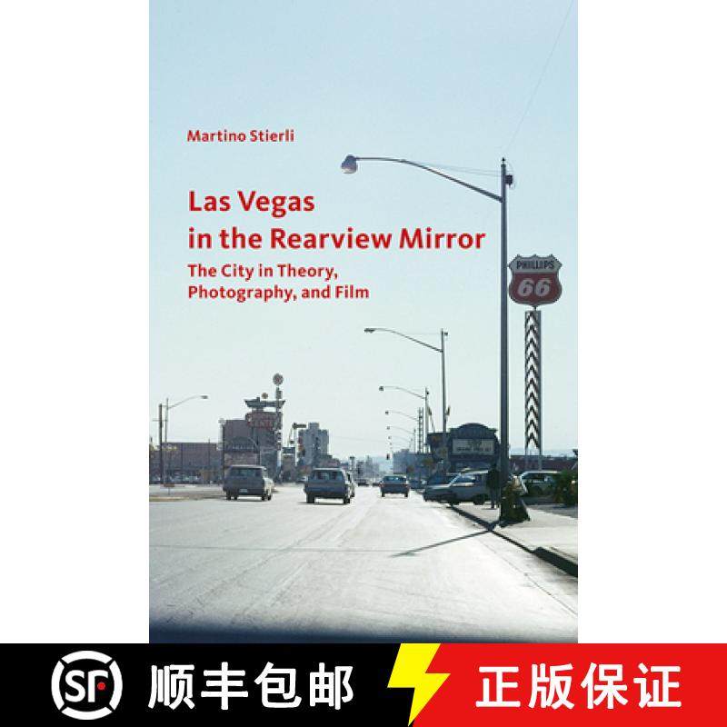 【3-4周达】Las Vegas in the Rearview Mirror – The City in Thepru, Photography and Film: The City in ... [9781606061374]
