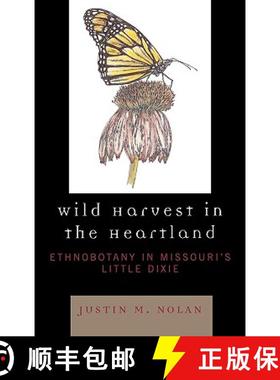 预订 Wild Harvest in the Heartland : Ethnobotany in Missouri's Little Dixie [9780761836520]