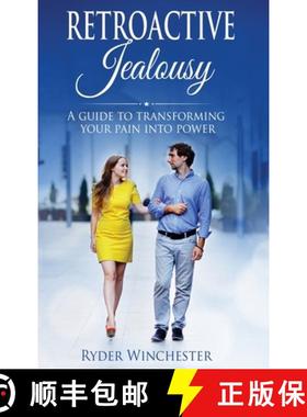 【3-4周达】Retroactive Jealousy : A Guide To Transforming Your Pain Into Power [9781953543288]