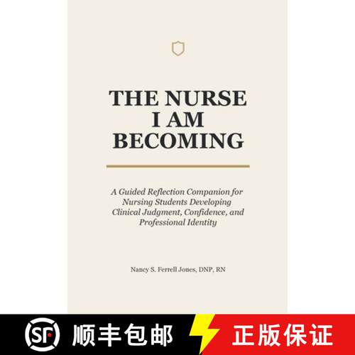 【3-4周达】The Nurse I Am Becoming: A Guided Reflection Companion for Nursing Students Developing Cli... [9798995338604]