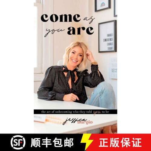 【3-4周达】Come As You Are: The Art of Unbecoming Who They Told You To Be [9798987044742]
