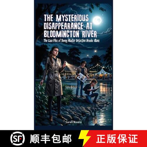 【3-4周达】精装 The Mysterious Disappearance At Bloomington River: A Mystery Series for Young Detectives [9798998750809]