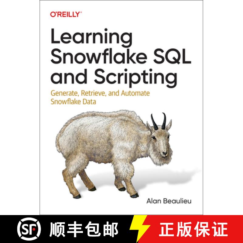 【2-3周达】Learning Snowflake SQL and Scripting: Generate, Retrieve, and Automate Snowflake Data [9781098140328]
