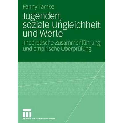 【4周达】Jugenden, Soziale Ungleichheit Und Werte : Theoretische Zusammenf hrung Und Empirische  berp... [9783531159973]