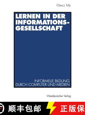 【3-4周达】Lernen in der Informationsgesellschaft : Informelle Bildung durch Computer und Medien [9783531125985]