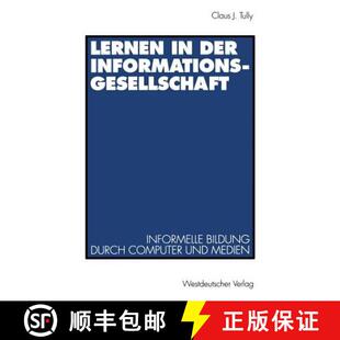 【3-4周达】Lernen in der Informationsgesellschaft : Informelle Bildung durch Computer und Medien [9783531125985]