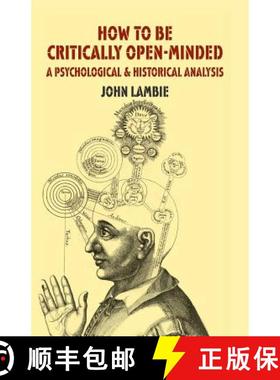 【3-4周达】How to be Critically Open-Minded: A Psychological and Historical Analysis [9781349453382]