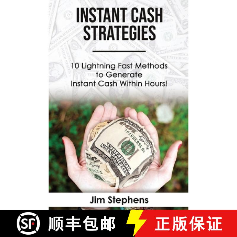 【3-4周达】Instant Cash Strategies: 10 Lightning Fast Methods to Generate Instant Cash Within Hours! [9781648300059]