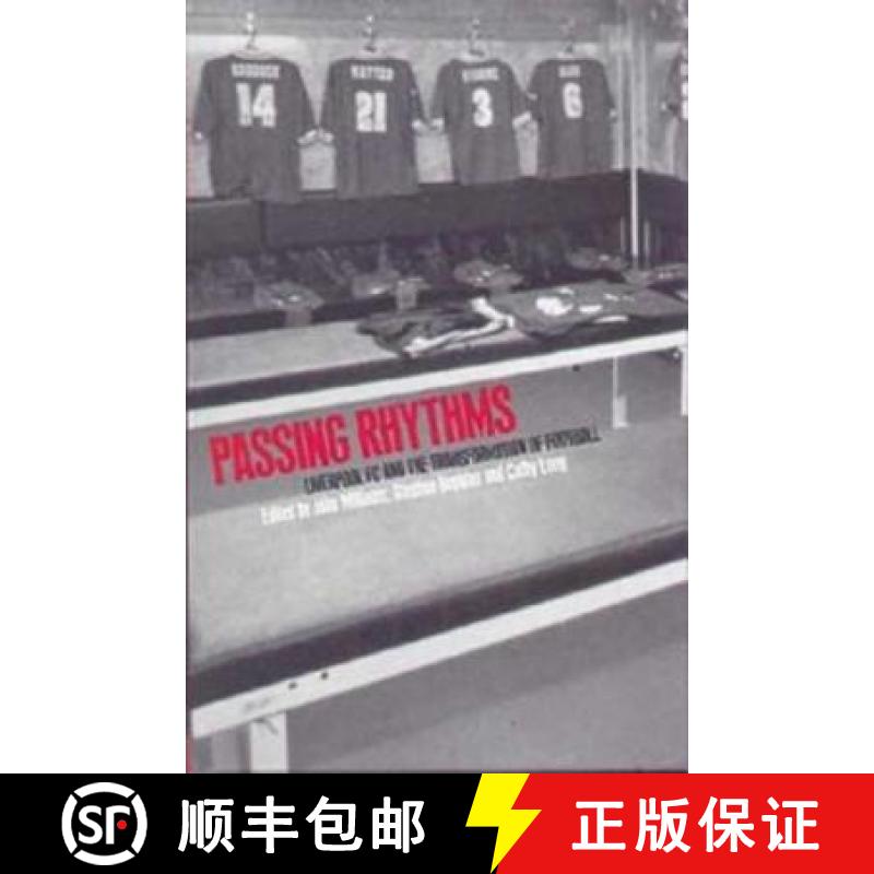 预订 Passing Rhythms: Liverpool FC and the Transformation of Football [9781859733035]