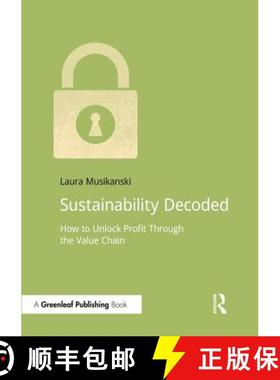 【3-4周达】Sustainability Decoded: How to Unlock Profit Through the Value Chain [9781909293571]