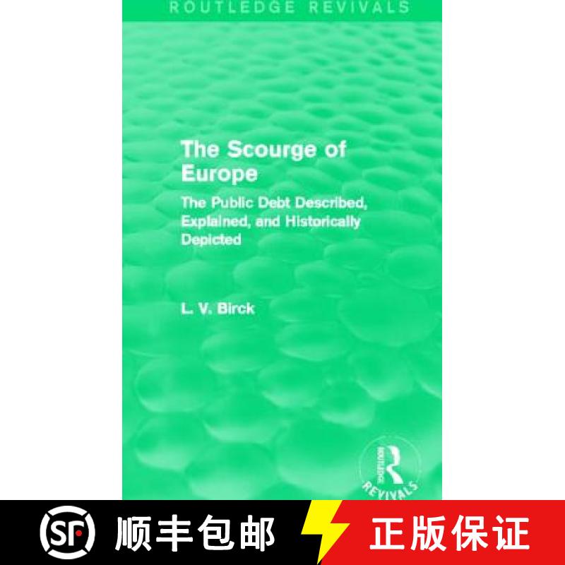【3-4周达】The Scourge of Europe (Routledge Revivals) : The Public Debt Described, Explained, and His... [9780415741231]