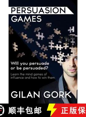 预订 Persuasion Games: Will you persuade or be persuaded? Learn the mind games of influence and how t... [9780620658614]