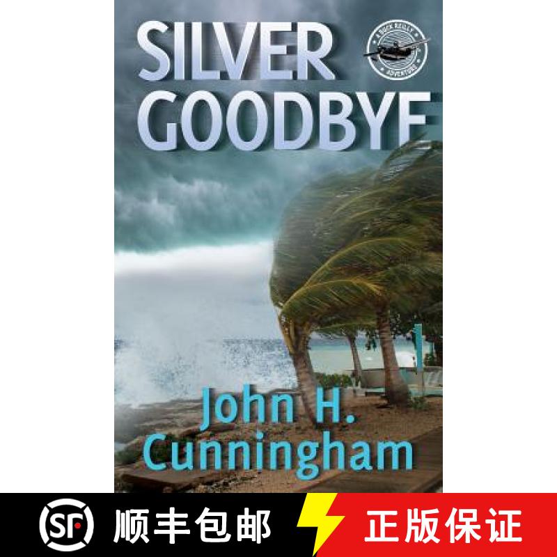 【3-4周达】Silver Goodbye: Buck Reilly Adventure Series Book 7 [9780998796536]