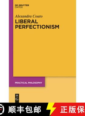 预订 Liberal Perfectionism: The Reasons That Goodness Gives [9783110335262]