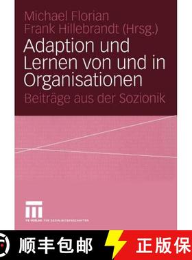 【3-4周达】Adaption und Lernen von und in Organisationen : Beiträge aus der Sozionik [9783531141640]