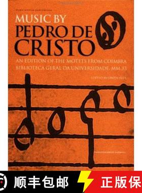 【3-4周达】Music by Pedro de Cristo (c. 1550-1618): An Edition of the Motets from Coimbra Biblioteca ... [9789057550102]