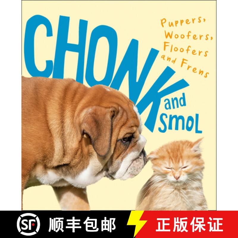 【3-4周达】Chonk and Smol: Puppers, Woofers, Floofers and Frens [9780008421113]