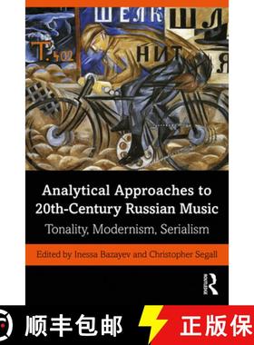 【3-4周达】Analytical Approaches to 20th-Century Russian Music : Tonality, Modernism, Serialism [9780367430320]