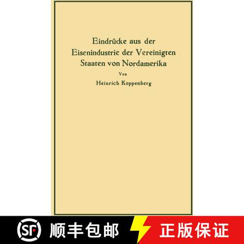 【3-4周达】Eindrücke aus der Eisenindustrie der Vereinigten Staaten von Nordamerika [9783642899737]