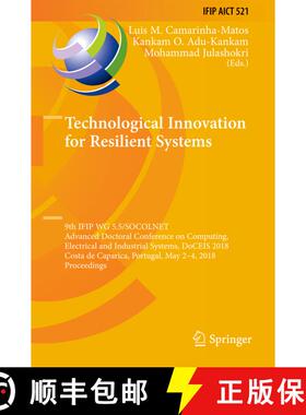 【3-4周达】Technological Innovation for Resilient Systems: 9th IFIP WG 5.5/SOCOLNET Advanced Doctoral... [9783319785738]