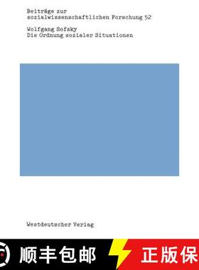 【3-4周达】Die Ordnung Sozialer Situationen: Theoretische Studien UEber Die Methoden Und Strukturen S... [9783531116570]