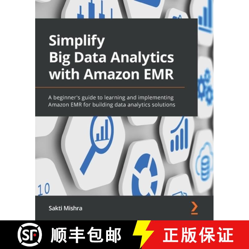 预订 Simplify Big Data Analytics with Amazon EMR: A beginner's guide to learning and implementing Ama... [9781801071079]