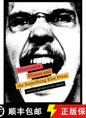 【3-4周达】Intermedia, Fluxus and the Something Else Press - Selected Writings by Dick Higgins [9781938221200]