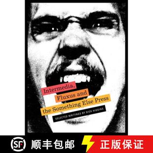 【3-4周达】Intermedia, Fluxus and the Something Else Press - Selected Writings by Dick Higgins [9781938221200]