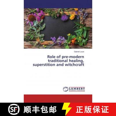 预订 Role of pre-modern traditional healing, superstition and witchcraft [9786202063715]
