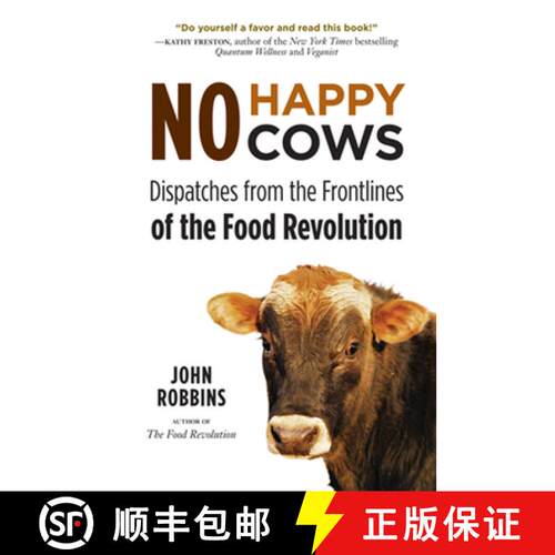 【3-4周达】No Happy Cows : Dispatches from the Frontlines of the Food Revolution (Vegetarian, Vegan, ... [9781573245753]