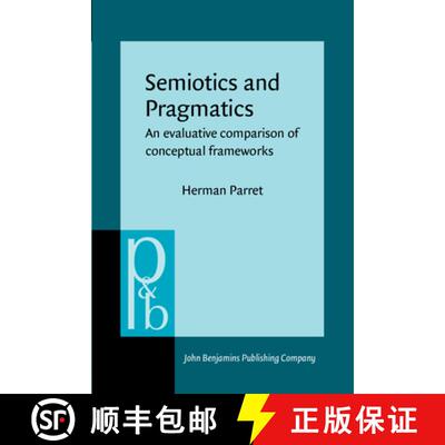【3-4周达】Semiotics and Pragmatics: An evaluative comparison of conceptual frameworks [9789027225320]