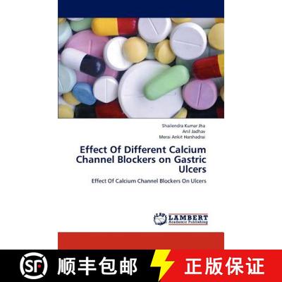 预订 Effect of Different Calcium Channel Blockers on Gastric Ulcers [9783847376545]