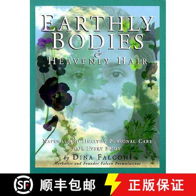 【3-4周达】Earthly Bodies & Heavenly Hair: Natural and Healthy Bodycare for Every Body [9781886101043]