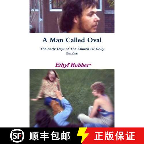 【3-4周达】A Man Called Oval: The Story of Oval Rubber and the Early Days of The Church Of Golly--Par... [9781387617531]