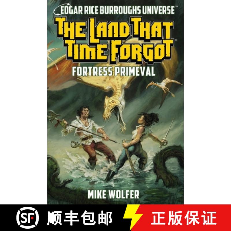 【2-3周达】The Land That Time Forgot: Fortress Primeval (Edgar Rice Burroughs Universe) [9781945462764]