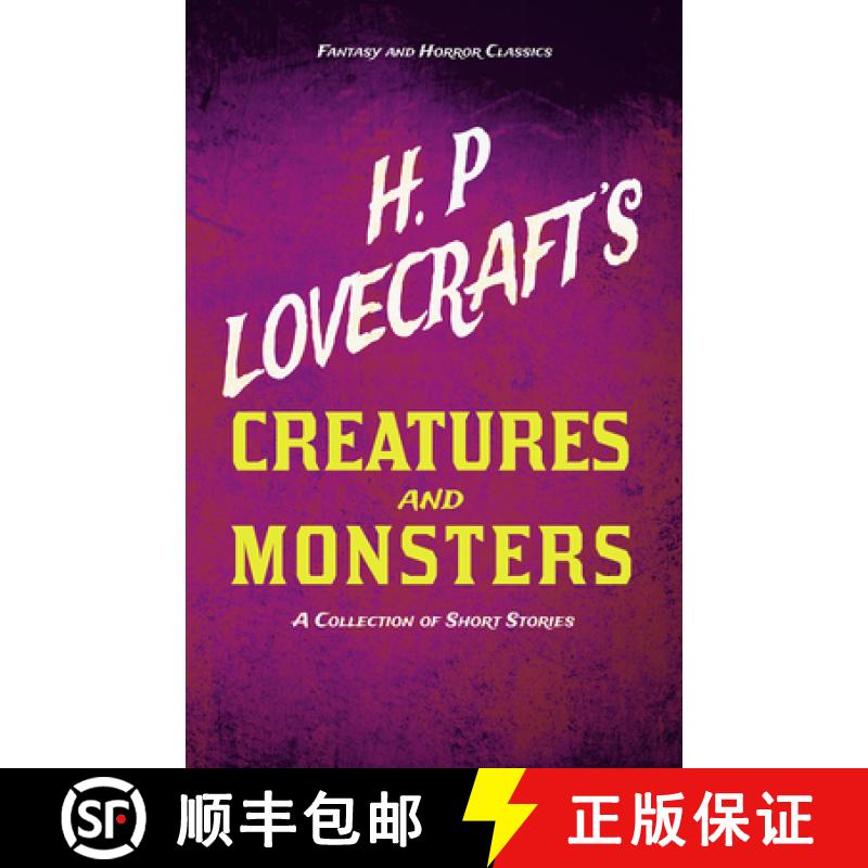 【3-4周达】H. P. Lovecraft's Creatures and Monsters - A Collection of Short Stories (Fantasy and Horr... [9781447468943]