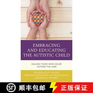【3-4周达】Embracing and Educating the Autistic Child : Valuing Those Who Color Outside the Lines [9781475846898]