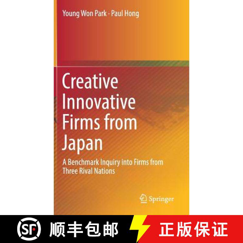【3-4周达】Creative Innovative Firms from Japan : A Benchmark Inquiry into Firms from Three Rival Nat... [9789811316807]