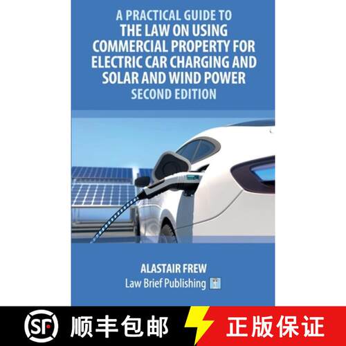 【3-4周达】A Practical Guide to the Law on Using Commercial Property for Electric Car Charging and So... [9781916698376]