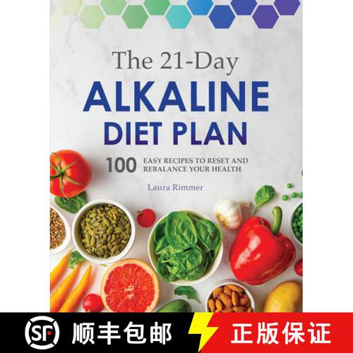 【3-4周达】The 21-Day Alkaline Diet Plan: 100 Easy Recipes to Reset and Rebalance Your Health [9781641526661]
