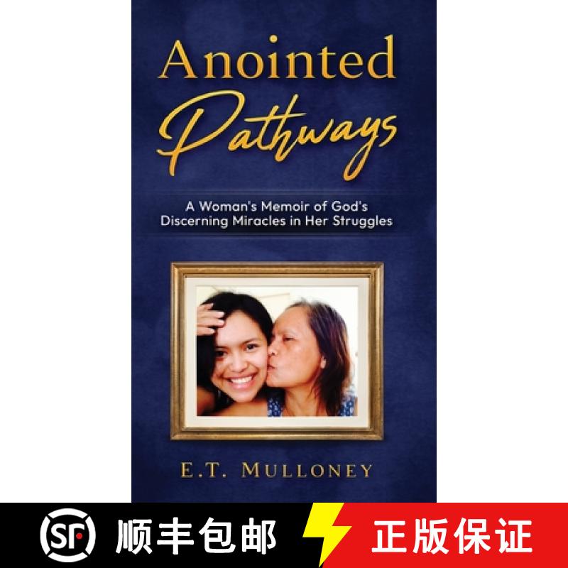 【3-4周达】Anointed Pathways: A Woman's Memoir of God's Discerning Miracles in Her Struggles [9781962000079]