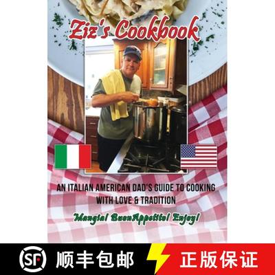 预订 Ziz's Cookbook: An Italian American Dad's Guide to Cooking with Love & Tradition: Mangia! Buon A... [9781638670179]