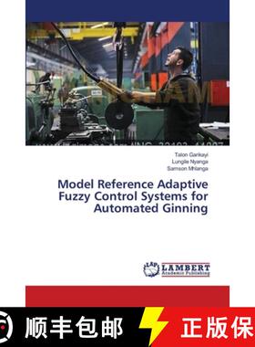 预订 Model Reference Adaptive Fuzzy Control Systems for Automated Ginning [9783659556463]