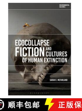 预订 Ecocollapse Fiction and Cultures of Human Extinction [9781350202900]