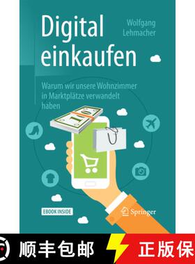 【3-4周达】Digital Einkaufen: Warum Wir Unsere Wohnzimmer in Marktplätze Verwandelt Haben [9783658147327]