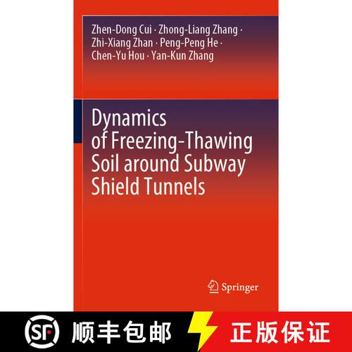 【3-4周达】Dynamics of Freezing-Thawing Soil around Subway Shield Tunnels [9789811543449]