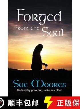 【3-4周达】Forged from the Soul: A true life story. Soul searching and unlike any other [9780995693210]