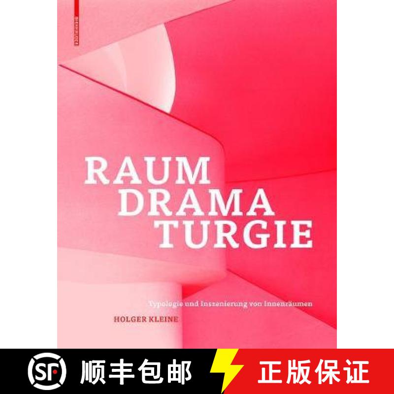 【3-4周达】Raumdramaturgie: Typologie Und Inszenierung Von Innenräumen [9783035604320]